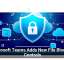 Microsoft Teams Adds New File Blocking Controls