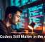 Why Coders Still Matter in the AI Era