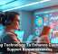 Using Technology To Enhance Customer Support Responsiveness